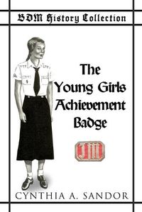 Cover image for BDM History Collection - The Young Girls Achievement Badge