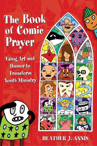 Cover image for The Book of Comic Prayer: Using Art and Humor to Transform Youth Ministry