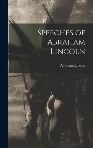 Speeches of Abraham Lincoln