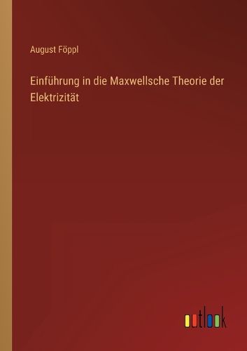 Cover image for Einfuehrung in die Maxwellsche Theorie der Elektrizitaet