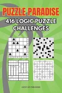 Cover image for Puzzle Paradise 416 Logic Puzzle Challenges
