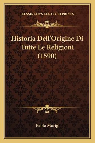 Cover image for Historia Dell'origine Di Tutte Le Religioni (1590)