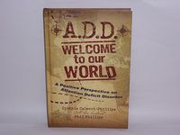 Cover image for A.D.D. Welcome to Our World: A Positive Perspective on Attention Deficit Disorder