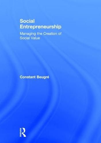 Cover image for Social Entrepreneurship: Managing the Creation of Social Value