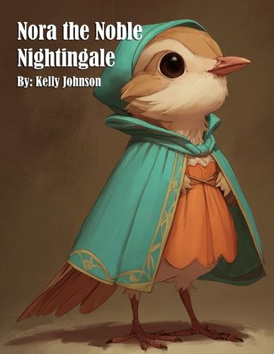 Cover image for Nora the Noble Nightingale