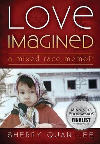 Cover image for Love Imagined: A Mixed Race Memoir