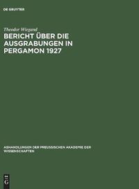 Cover image for Bericht uber die Ausgrabungen in Pergamon 1927