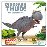 Cover image for The World of Dinosaur Roar!: Dinosaur Thud! The Carnotaurus