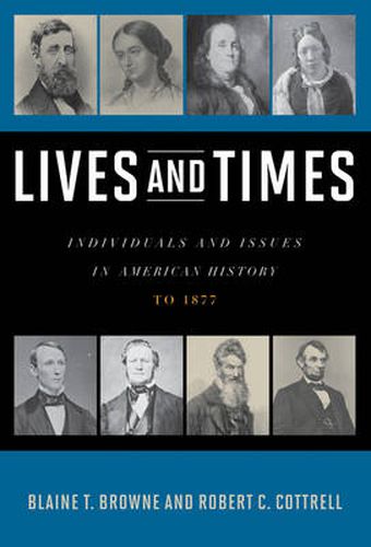 Cover image for Lives and Times: Individuals and Issues in American History: To 1877