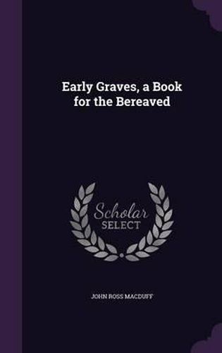 Cover image for Early Graves, a Book for the Bereaved