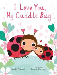 Cover image for I Love You, My Cuddle Bug
