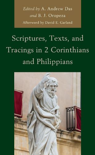 Scriptures, Texts, and Tracings in 2 Corinthians and Philippians