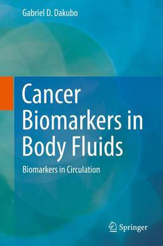 Cover image for Cancer Biomarkers in Body Fluids: Biomarkers in Circulation