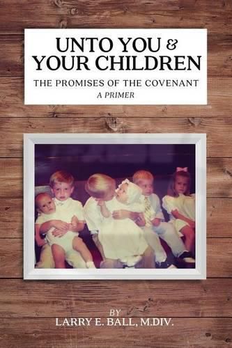 Cover image for Unto You and Your Children: The Promises of the Covenant