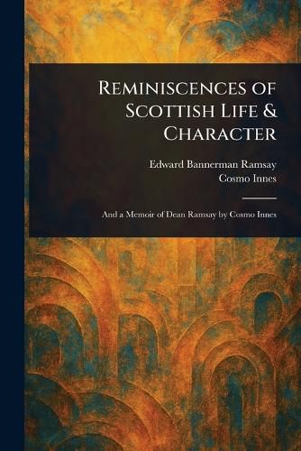 Cover image for Reminiscences of Scottish Life & Character