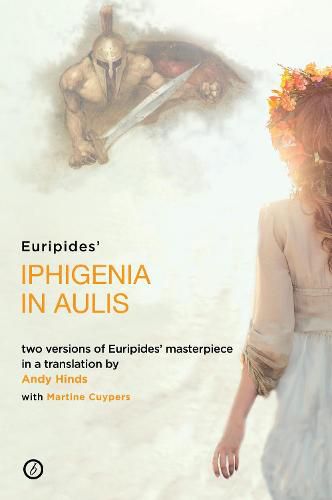Cover image for Iphigenia in Aulis: Two versions of Euripides' masterpiece in a new verse translation