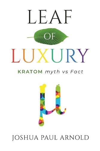 Cover image for Leaf of Luxury: Kratom Myth Vs. Fact