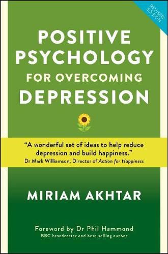 Cover image for Positive Psychology for Overcoming Depression: Self-help Strategies to Build Strength, Resilience and Sustainable