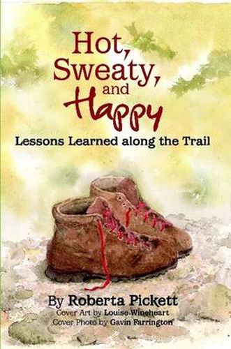Cover image for Hot, Sweaty and Happy: Lessons Learned Along the Trail
