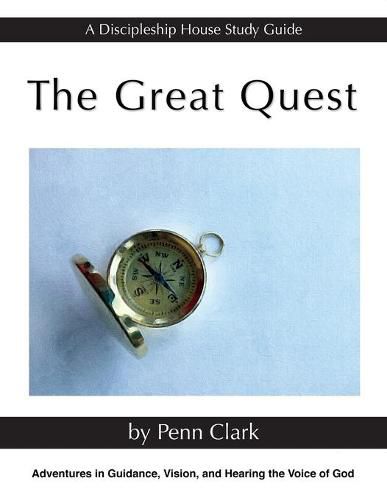 Cover image for The Great Quest: Adventures in Guidance, Vision, and Hearing the Voice of God