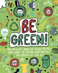 Cover image for Be Green! Mindful Kids Global Citizen
