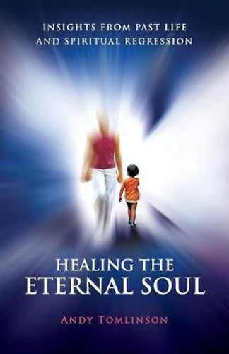 Cover image for Healing the Eternal Soul: Insights from Past Life and Spiritual Regression