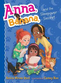 Cover image for Anna, Banana, and the Sleepover Secret