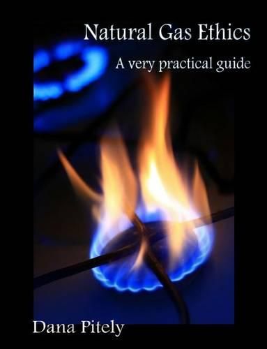 Cover image for Natural Gas Ethics: A Very Practical Guide