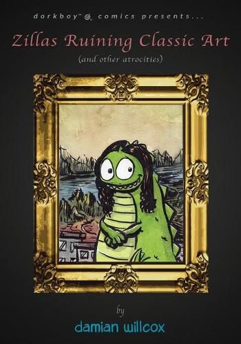 Cover image for Zillas Ruining Classic Art (and other atrocities)