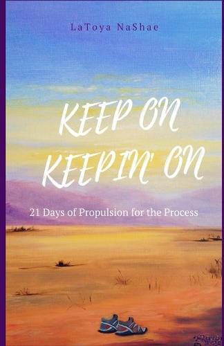 Cover image for Keep On Keepin' On: 21 Days of Propulsion for the Process