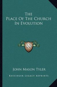 Cover image for The Place of the Church in Evolution