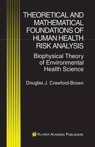 Cover image for Theoretical and Mathematical Foundations of Human Health Risk Analysis: Biophysical Theory of Environmental Health Science