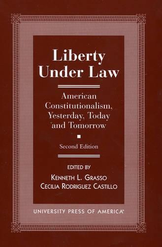 Cover image for Liberty under Law: American Constitutionalism, Yesterday, Today and Tomorrow