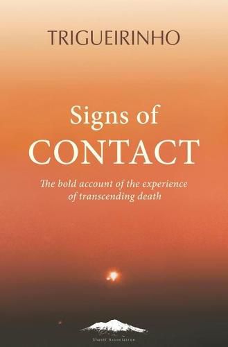 Cover image for Signs of Contact: The Bold Account of the Experience of Transcending Death