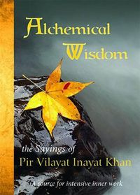 Cover image for Alchemical Wisdom: The Sayings of Pir Vilayat Inayat Khan