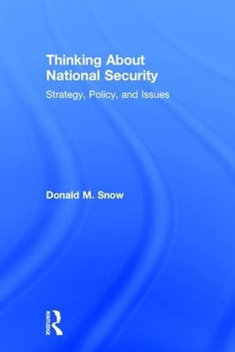 Cover image for Thinking About National Security: Strategy, policy, and issues