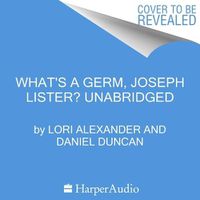 Cover image for What's a Germ, Joseph Lister?