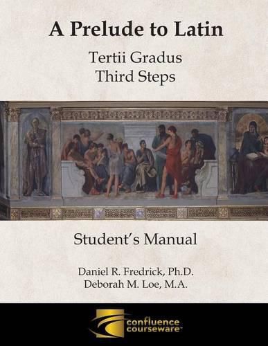 Cover image for A Prelude to Latin: Tertii Gradus - Third Steps Student's Manual