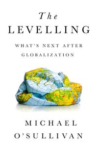 Cover image for The Levelling: What's Next After Globalization