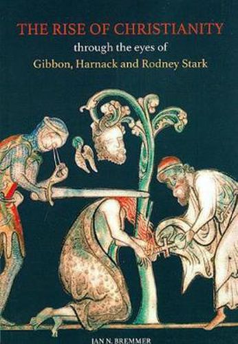 Cover image for The Rise of Christianity through the eyes of Gibbon, Harnack and Rodney Stark