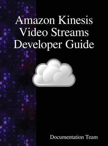 Amazon Kinesis Video Streams Developer Guide