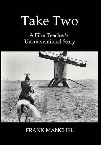 Cover image for Take Two: A Film Teacher's Unconventional Story