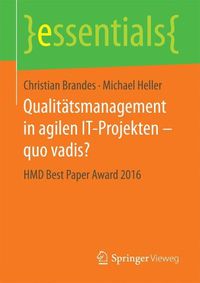 Cover image for Qualitatsmanagement in agilen IT-Projekten - quo vadis?: HMD Best Paper Award 2016