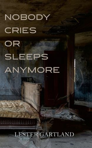 Nobody Cries or Sleeps Anymore