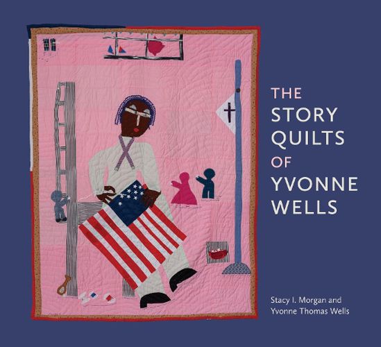 The Story Quilts of Yvonne Wells