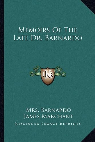 Cover image for Memoirs of the Late Dr. Barnardo