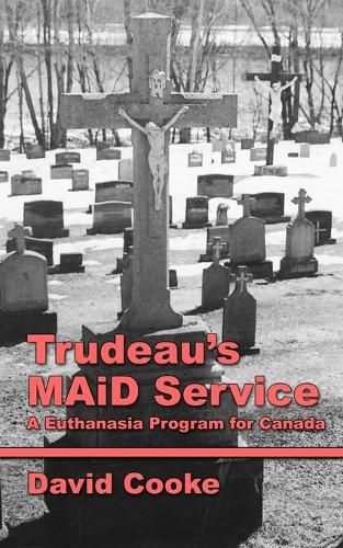 Cover image for Trudeau's MAiD Service: A Euthanasia Program for Canada