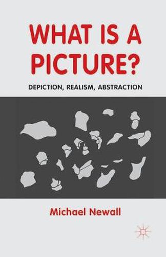 Cover image for What is a Picture?: Depiction, Realism, Abstraction