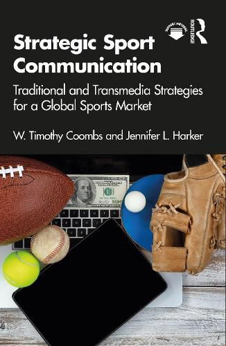 Cover image for Strategic Sport Communication: Traditional and Transmedia Strategies for a Global Sports Market