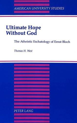 Cover image for Ultimate Hope without God: The Atheistic Eschatology of Ernst Bloch